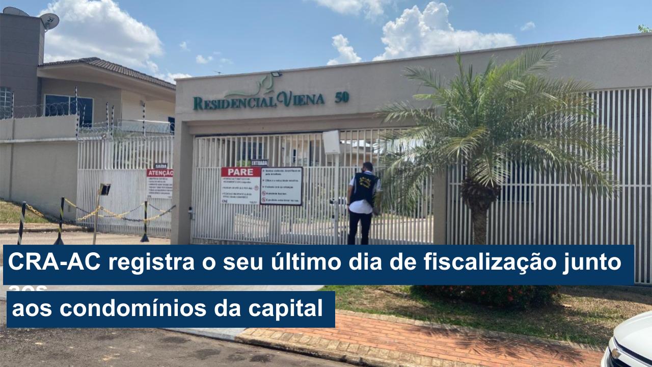 Read more about the article CRA-AC registra o seu último dia de fiscalização junto aos condomínios da capital
