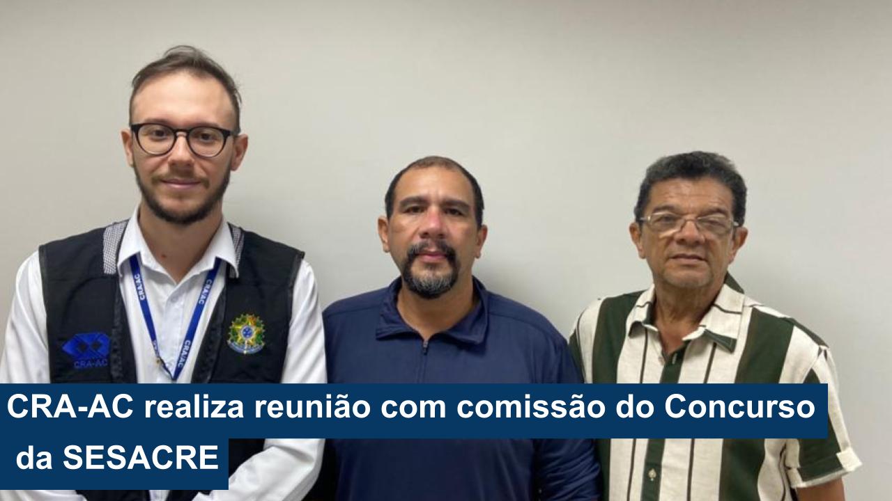 Read more about the article CRA-AC realiza reunião com comissão do Concurso da SESACRE