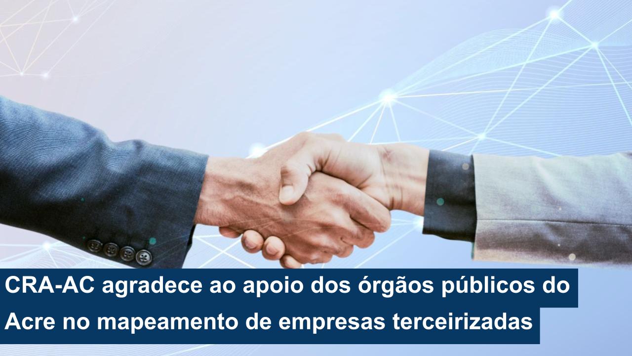 Read more about the article CRA-AC agradece ao apoio dos órgãos públicos do Acre no mapeamento de empresas terceirizadas