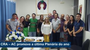 Read more about the article CRA – AC promove a última Plenária do ano