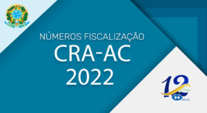 Leia mais sobre o artigo <strong>CRA-AC apresenta os números das fiscalizações realizadas em 2022</strong>